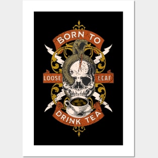 Born to Drink Tea - Skull & Snake design Posters and Art